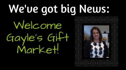 We’ve got big news! Welcome Gayle’s Gift Market.